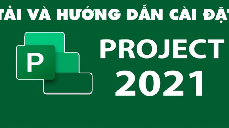  Tải Microsoft Project 2021 Full C@ck Miễn Phí – Quản Lý Dự Án Hiệu Quả